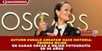 AUTUMN DURALD ARKAPAW HACE HISTORIA: PRIMERA MUJER EN GANAR OSCAR A MEJOR FOTOGRAFÍA EN 98 AÑOS
