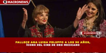 FALLECE ANA LUISA PELUFFO A LOS 96 AÑOS, ÍCONO DEL CINE DE ORO MEXICANO