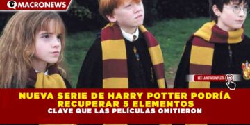NUEVA SERIE DE HARRY POTTER PODRÍA RECUPERAR 5 ELEMENTOS CLAVE QUE LAS PELÍCULAS OMITIERON