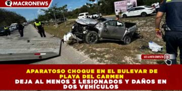 APARATOSO CHOQUE EN EL BULEVAR DE PLAYA DEL CARMEN DEJA AL MENOS 3 LESIONADOS Y DAÑOS EN DOS VEHÍCULOS