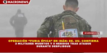 OPERACIÓN “FURIA ÉPICA” EN IRÁN: EE. UU. CONFIRMA 3 MILITARES MUERTOS Y 5 HERIDOS TRAS ATAQUE  DURANTE DESPLIEGUE