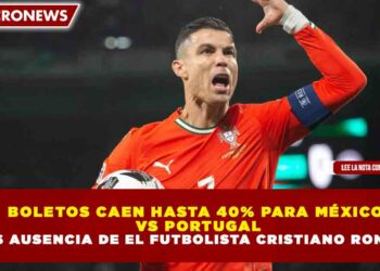 BOLETOS CAEN HASTA 40% PARA MÉXICO VS PORTUGAL TRAS AUSENCIA DE EL FUTBOLISTA CRISTIANO RONALDO
