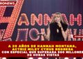 A 20 AÑOS DE HANNAH MONTANA, ACTRIZ MILEY CYRUS REGRESA CON ESPECIAL QUE SUPERARA 500 MILLONES DE HORAS VISTAS