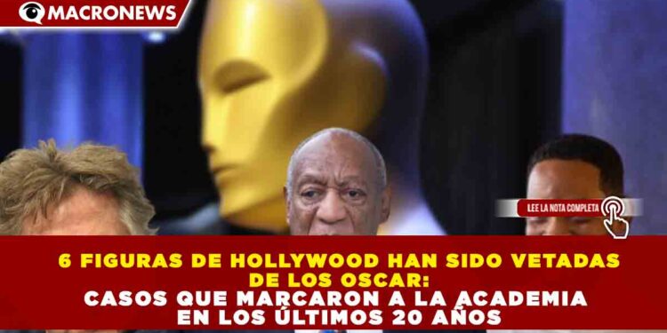 6 FIGURAS DE HOLLYWOOD HAN SIDO VETADAS DE LOS OSCAR: CASOS QUE MARCARON A LA ACADEMIA EN LOS ÚLTIMOS 20 AÑOS