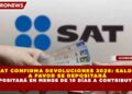 SAT CONFIRMA DEVOLUCIONES 2026: SALDO A FAVOR SE DEPOSITARÁ EN MENOS DE 10 DÍAS A CONTRIBUYENTES