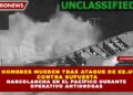 6 HOMBRES MUEREN TRAS ATAQUE DE EE.UU.  CONTRA SUPUESTA  NARCOLANCHA EN EL PACÍFICO DURANTE  OPERATIVO ANTIDROGAS