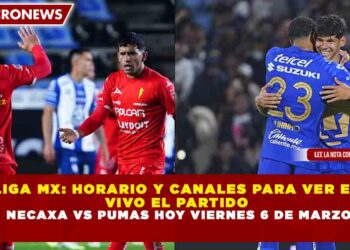 LIGA MX: HORARIO Y CANALES PARA VER EN  VIVO EL PARTIDO  NECAXA VS PUMAS HOY VIERNES 6 DE MARZO