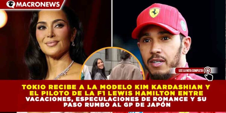 TOKIO RECIBE A LA MODELO KIM KARDASHIAN Y EL PILOTO DE LA F1 LEWIS HAMILTON ENTRE VACACIONES, ESPECULACIONES DE ROMANCE Y SU PASO RUMBO AL GP DE JAPÓN
