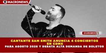 CANTANTE SAM SMITH ANUNCIA 4 CONCIERTOS EN CDMX PARA AGOSTO 2026 Y DESATA ALTA DEMANDA DE BOLETOS