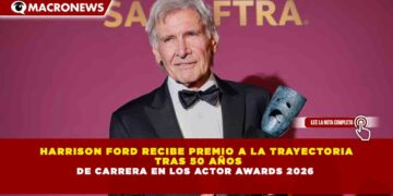 HARRISON FORD RECIBE PREMIO A LA TRAYECTORIA TRAS 50 AÑOS DE CARRERA EN LOS ACTOR AWARDS 2026