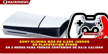 SONY ELIMINA MÁS DE 2,200 JUEGOS DE PLAYSTATION STORE EN 2 MESES PARA FRENAR CONTENIDO DE BAJA CALIDAD