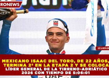 MEXICANO ISAAC DEL TORO, DE 22 AÑOS, TERMINA 2º EN LA ETAPA 2 Y SE COLOCA LÍDER GENERAL DE LA TIRRENO-ADRIÁTICO 2026 CON TIEMPO DE 5:06:01
