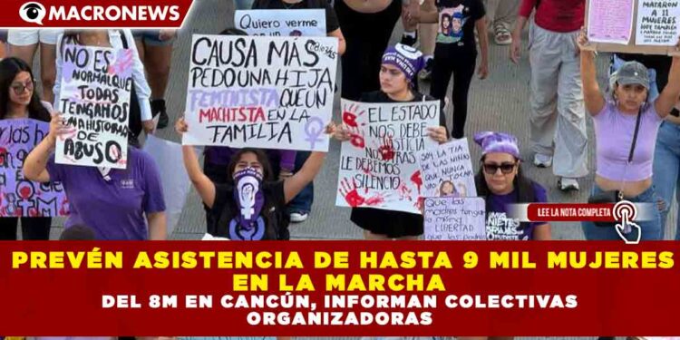 PREVÉN ASISTENCIA DE HASTA 9 MIL MUJERES EN LA MARCHA DEL 8M EN CANCÚN, INFORMAN COLECTIVAS ORGANIZADORAS