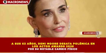A SUS 63 AÑOS, DEMI MOORE DESATA POLÉMICA EN  LOS ACTOR AWARDS 2026 POR SU NOTABLE CAMBIO FÍSICO