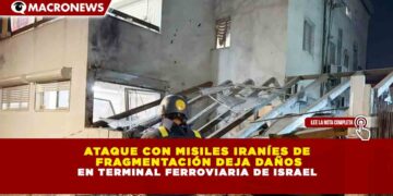 ATAQUE CON MISILES IRANÍES DE FRAGMENTACIÓN DEJA DAÑOS EN TERMINAL FERROVIARIA DE ISRAEL