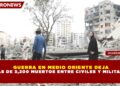 GUERRA EN MEDIO ORIENTE DEJA  MÁS DE 3,200 MUERTOS ENTRE CIVILES Y MILITARES