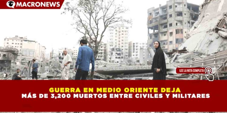 GUERRA EN MEDIO ORIENTE DEJA  MÁS DE 3,200 MUERTOS ENTRE CIVILES Y MILITARES