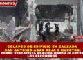 COLAPSO DE EDIFICIO EN CALZADA SAN ANTONIO ABAD DEJA 2 MUERTOS; PERRO RESCATISTA REALIZA MARCAJE ENTRE LOS ESCOMBROS
