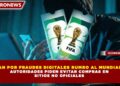 ALERTAN POR FRAUDES DIGITALES RUMBO AL MUNDIAL 2026; AUTORIDADES PIDEN EVITAR COMPRAS EN  SITIOS NO OFICIALES