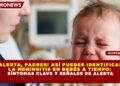 ¡ALERTA, PADRES! ASÍ PUEDES IDENTIFICAR LA MENINGITIS EN BEBÉS A TIEMPO: SÍNTOMAS CLAVE Y SEÑALES DE ALERTA