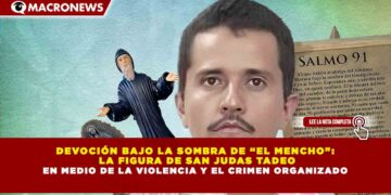 DEVOCIÓN BAJO LA SOMBRA DE “EL MENCHO”:  LA FIGURA DE SAN JUDAS TADEO EN MEDIO DE LA VIOLENCIA Y EL CRIMEN ORGANIZADO