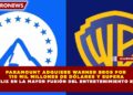 PARAMOUNT ADQUIERE WARNER BROS POR 110 MIL MILLONES DE DÓLARES Y SUPERA A NETFLIX EN LA MAYOR FUSIÓN DEL ENTRETENIMIENTO EN 2026