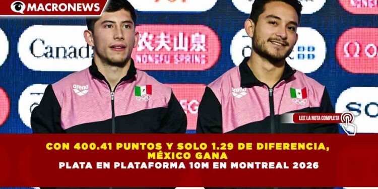 CON 400.41 PUNTOS Y SOLO 1.29 DE DIFERENCIA, MÉXICO GANA PLATA EN PLATAFORMA 10M EN MONTREAL 2026
