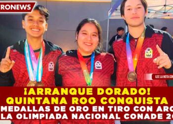 ¡ARRANQUE DORADO! QUINTANA ROO CONQUISTA 5 MEDALLAS DE ORO EN TIRO CON ARCO EN LA OLIMPIADA NACIONAL CONADE 2026