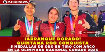 ¡ARRANQUE DORADO! QUINTANA ROO CONQUISTA 5 MEDALLAS DE ORO EN TIRO CON ARCO EN LA OLIMPIADA NACIONAL CONADE 2026