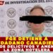 FGE DETIENE A CIUDADANO CANADIENSE POR NEXOS DELICTIVOS Y AMENAZAS EN LA ZONA HOTELERA
