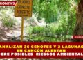 ANALIZAN 26 CENOTES Y 2 LAGUNAS EN CANCÚN ALERTAN SOBRE POSIBLES  RIESGOS AMBIENTALES