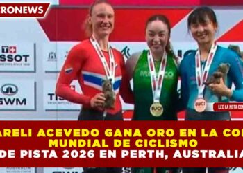 YARELI ACEVEDO GANA ORO EN LA COPA MUNDIAL DE CICLISMO DE PISTA 2026 EN PERTH, AUSTRALIA