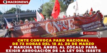 CNTE CONVOCA PARO NACIONAL DE 72 HORAS DEL 18 AL 20 DE MARZO Y MARCHA DEL ÁNGEL AL ZÓCALO PARA EXIGIR ABROGACIÓN DE LA LEY DEL ISSSTE