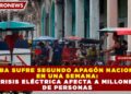 CUBA SUFRE SEGUNDO APAGÓN NACIONAL EN UNA SEMANA: CRISIS ELÉCTRICA AFECTA A MILLONES DE PERSONAS