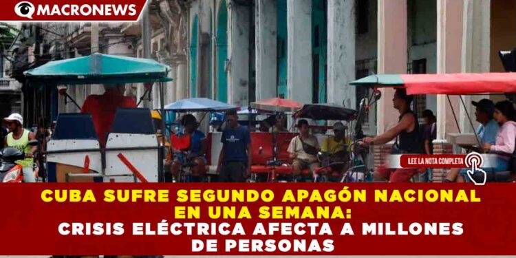 CUBA SUFRE SEGUNDO APAGÓN NACIONAL EN UNA SEMANA: CRISIS ELÉCTRICA AFECTA A MILLONES DE PERSONAS