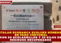 INSTALAN ECOBANCA ECOLIIKS NÚMERO 17 EN FARO CHETUMAL CON 50 ECOLADRILLOS Y 25 KILOS DE RESIDUOS RECUPERADOS