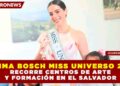 FÁTIMA BOSCH MISS UNIVERSO 2025, RECORRE CENTROS DE ARTE Y FORMACIÓN EN EL SALVADOR