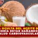 LA CARA OCULTA DEL ACEITE DE COCO: ¿PODRÍA ESTAR DAÑANDO TU SALUD CARDIOVASCULAR?