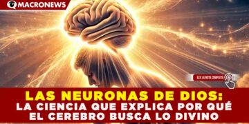 LAS NEURONAS DE DIOS: LA CIENCIA QUE EXPLICA POR QUÉ EL CEREBRO BUSCA LO DIVINO