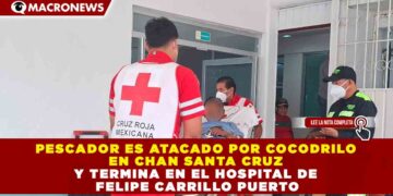 PESCADOR ES ATACADO POR COCODRILO EN CHAN SANTA CRUZ Y TERMINA EN EL HOSPITAL DE FELIPE CARRILLO PUERTO