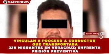 VINCULAN A PROCESO A CONDUCTOR QUE TRANSPORTABA 229 MIGRANTES EN VERACRUZ; ENFRENTA PRISIÓN PREVENTIVA