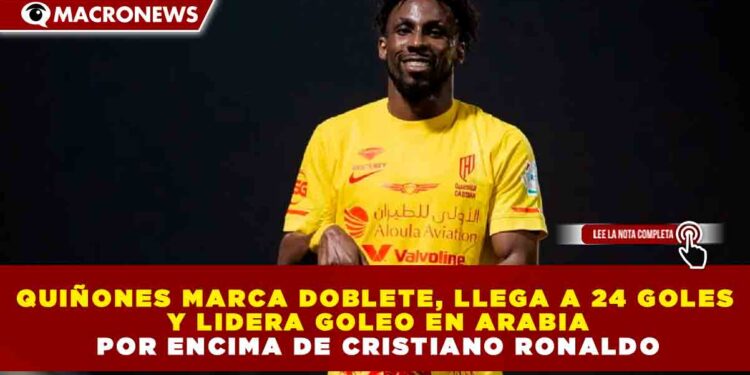 QUIÑONES MARCA DOBLETE, LLEGA A 24 GOLES Y LIDERA GOLEO EN ARABIA POR ENCIMA DE CRISTIANO RONALDO