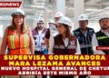 SUPERVISA GOBERNADORA MARA LEZAMA AVANCES DEL NUEVO HOSPITAL GENERAL DE CHETUMAL; ABRIRÍA ESTE MISMO AÑO
