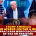 TRUMP AMENAZA CON ATAQUE MILITAR A IRÁN SI FRACASAN NEGOCIACIONES DE PAZ EN PAKISTÁN