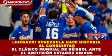 ¡JUEGAZO! VENEZUELA HACE HISTORIA AL CONQUISTAR EL CLÁSICO MUNDIAL DE BÉISBOL ANTE EL ANFITRIÓN ESTADOS UNIDOS