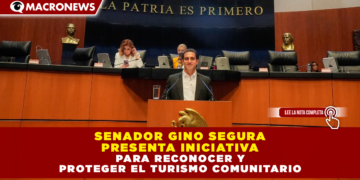 SENADOR GINO SEGURA PRESENTA INICIATIVA PARA RECONOCER Y PROTEGER EL TURISMO COMUNITARIO