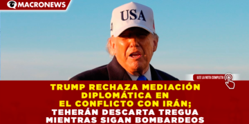 TRUMP RECHAZA MEDIACIÓN DIPLOMÁTICA EN EL CONFLICTO CON IRÁN; TEHERÁN DESCARTA TREGUA MIENTRAS SIGAN LOS BOMBARDEOS