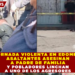 JORNADA VIOLENTA EN EDOMEX: ASALTANTES ASESINAN A PADRE DE FAMILIA Y POBLADORES LINCHAN A UNO DE LOS AGRESORES