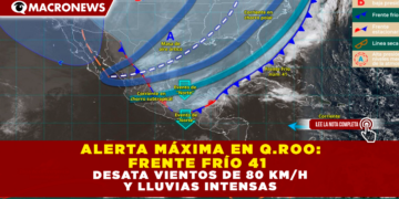 ALERTA MÁXIMA EN QUINTANA ROO: FRENTE FRÍO 41 DESATA VIENTOS DE 80 KM/H Y LLUVIAS INTENSAS