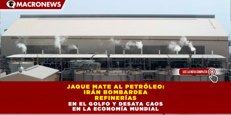 JAQUE MATE AL PETRÓLEO: IRÁN BOMBARDEA REFINERÍAS EN EL GOLFO Y DESATA EL CAOS EN LA ECONOMÍA MUNDIAL
